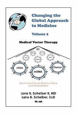 Changing the Global Approach to Medicine, Volume 2: Medical Vector Therapy - Scheiber, Lane