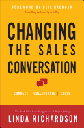 Changing the Sales Conversation: Connect, Collaborate, and Close