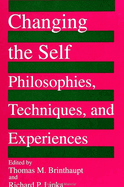 Changing the Self: Philosophies, Techniques, and Experiences