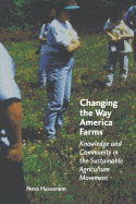 Changing the Way America Farms: Knowledge & Community in the Sustainable Agriculture Movement