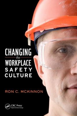 Changing the Workplace Safety Culture - McKinnon, Ron C