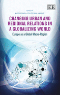 Changing Urban and Regional Relations in a Globalizing World: Europe as a Global Macro-region