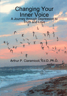 Changing Your Inner Voice: A Journey Through Depression to Truth and Love