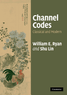 Channel Codes: Classical and Modern