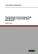 Channel Design for the European Trade with Beverages - A Case Study about Beer-Mixtures