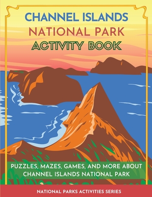 Channel Islands National Park Activity Book: Puzzles, Mazes, Games, and More About Channel Islands National Park - Little Bison Press