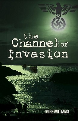 Channel of Invasion - Williams, Mike