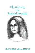 Channeling the Eternal Woman