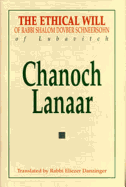 Chanoch Lanaar: The First Will of Rabbi Shalom Dovber Schneersohn of Lubavitch
