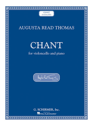 Chant: Violoncello and Piano - Thomas, Augusta Read (Composer)