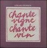 Chante Vigne, Chante Vin