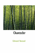 Chantecler - Rostand, Edmond