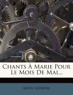 Chants  Marie Pour Le Mois De Mai...