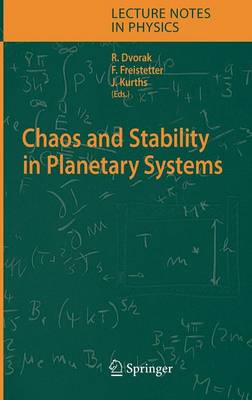 Chaos and Stability in Planetary Systems - Dvorak, Rudolf (Editor), and Freistetter, F (Editor), and Kurths, Jrgen (Editor)