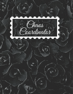 Chaos Coordinator: Weekly Things to do list Notebook / Modern Black Roses Texture with Hand Lettering Art