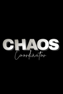 Chaos Cordinator notebook: Lined Notebook / Journal Gift with spine colored, 120 Pages, 6x9, Soft Cover, Matte Finish.