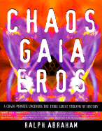 Chaos, Gaia, Eros: A Chaos Pioneer Uncovers the Three Great Streams of History