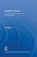 Chaos in Yemen: Societal Collapse and the New Authoritarianism