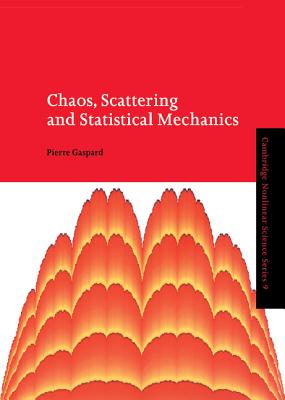 Chaos, Scattering and Statistical Mechanics - Gaspard, Pierre