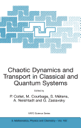 Chaotic Dynamics and Transport in Classical and Quantum Systems: Proceedings of the NATO Advanced Study Institute on International Summer School on Chaotic Dynamics and Transport in Classical and Quantum Systems, Cargese, Corsica, 18 - 30 August 2003.