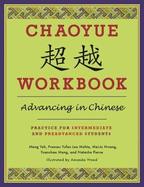 Chaoyue Workbook: Advancing in Chinese: Practice for Intermediate and Preadvanced Students