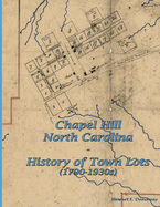 Chapel Hill, N.C. - History of Town Lots (1790-1930s)