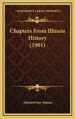 Chapters from Illinois History (1901) - Mason, Edward Gay