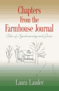 Chapters from the Farmhouse Journal: Tales of Synchronicity and Grace