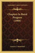 Chapters In Rural Progress (1908)