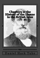 Chapters in the History of the Insane in the British Isles