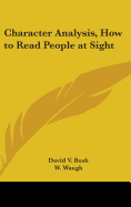 Character Analysis, How to Read People at Sight