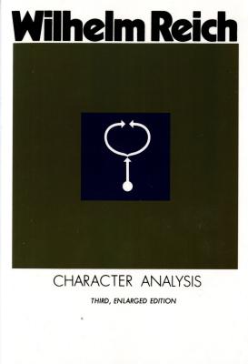 Character Analysis: Third, Enlarged Edition - Reich, Wilhelm, and Carfagno, Vincent (Translated by)