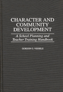 Character and Community Development: A School Planning and Teacher Training Handbook