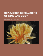 Character Revelations of Mind and Body