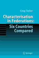 Characterisation in Federations: Six Countries Compared