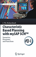 Characteristic Based Planning with Mysap Scm(tm): Scenarios, Processes, and Functions