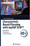 Characteristic Based Planning with mySAP SCMTM: Scenarios, Processes, and Functions