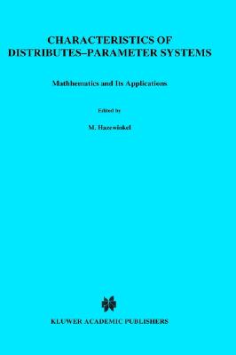 Characteristics of Distributed-Parameter Systems: Handbook of Equations of Mathematical Physics and Distributed-Parameter Systems - Butkovskii, A G, and Pustyl'nikov, L M, and Hazewinkel, M (Editor)