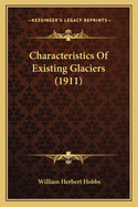 Characteristics of Existing Glaciers (1911)
