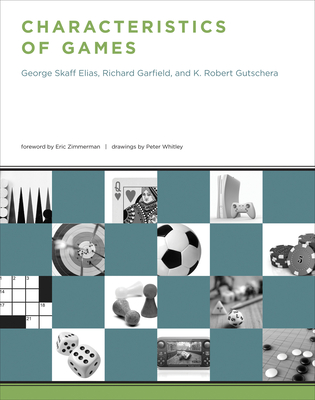 Characteristics of Games - Elias, George Skaff, and Garfield, Richard, and Gutschera, K Robert