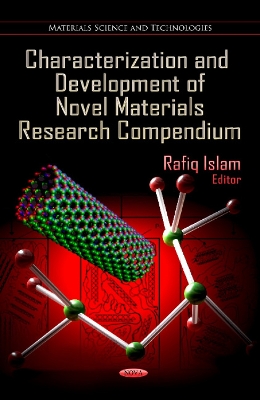 Characterization & Development of Novel Materials Research Compendium - Islam, Rafiq (Editor)