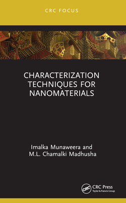 Characterization Techniques for Nanomaterials - Munaweera, Imalka, and Madhusha, M L Chamalki