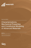 Characterizations, Mechanical Properties and Constitutive Modeling of Advanced Materials