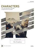 Characters Volume 4: The Prophets - Bible Study Book: A One-Year Exploration of the Bible Through the Lives of Its People Volume 4