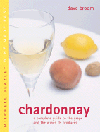 Chardonnay: A Complete Guide to Buying, Storing and Serving Wine