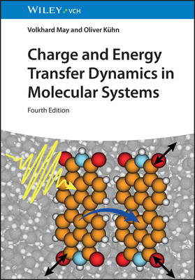Charge and Energy Transfer Dynamics in Molecular Systems - May, Volkhard, and Khn, Oliver