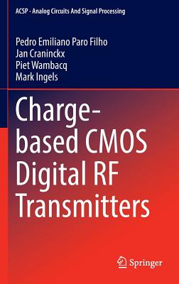 Charge-based CMOS Digital RF Transmitters - Paro Filho, Pedro Emiliano, and Craninckx, Jan, and Wambacq, Piet