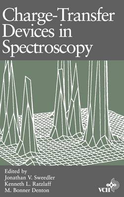 Charge-Transfer Devices in Spectroscopy - Sweedler, Jonathan V (Editor), and Ratzlaff, Kenneth L (Editor), and Denton, M Bonner (Editor)