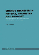 Charge Transfer in Physics, Chemistry and Biology: Physical Mechanisms of Elementary Processes and an Introduction to the Theory