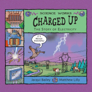 Charged Up: The Story of Electricity